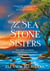 The Sea Stone Sisters : A spellbinding, atmospheric and sweeping epic family saga of love, loss and finding your way home