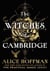 The Witches of Cambridge : The brand-new magical series from the author of Practical Magic
