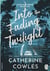 Into the fading twilight