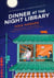 Dinner at the night library