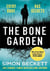 The Bone Garden : An Atmospheric, Chilling Thriller From The Sunday Times Bestselling Author