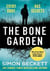 The Bone Garden : An Atmospheric, Chilling Thriller From The Sunday Times Bestselling Author