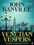 Venetian Vespers : 'Wickedly entertaining' IRISH TIMES