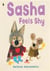 Sasha Feels Shy : A reassuring first picture book of friendship and confidence for all little wolf cubs who need a bit more time to join in at playdates, ages 2, 3, 4, 5