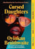 Cursed Daughters : The CAPTIVATING bestselling page-turner, from the author of My Sister, the Serial Killer