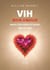 VIH mon amour : Manuel pour garder le sourire dans le chaos