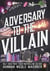 Adversary to the Villain