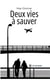 Deux vies à sauver