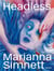Marianna Simnett : Headless
