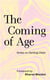 The Coming of Age : Notes on Getting Older