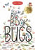 The big book of bugs (2e édition)