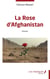 La rose d'Afghanistan