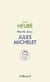 Ma vie avec Jules Michelet