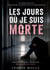 Les jours où je suis morte : Roman autobiographique d'une survivante