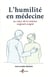 L'humilité en médecine, au coeur de la relation médecin-malade