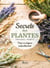 Secrets des plantes : Pour se soigner naturellement