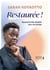 Restaurée ! : Quand la foi rebâtit une vie brisée