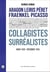 Aragon Leiris Péret Fraenkel Picasso : Collagistes surréalistes