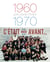 1960-1970 : C'était mieux avant
