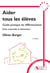Aider tous les élèves : Guide pratique de différenciation (3e édition)