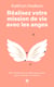 Réalisez votre mission de vie avec les anges : Des histoires et des exercices pour trouver sa place