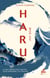 Haru : Chaque jour est une vie entière