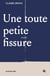Une toute petite fissure