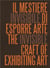 The invisible craft of exhibiting art