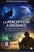 La perception a distance - des pionniers de la metaphysique aux programmes secrets americains