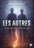 Les autres - experiences aux limites du reel