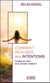 Comment realiser ses intentions - voyage au coeur de la pensee creatrice