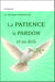 La patience - le pardon et au-dela