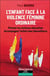 L'enfant face a la violence feminine ordinaire - prevenir les violences educatives et accompagner l'