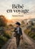 Bébé en voyage : Les aventures touchantes d'un jeune garçon lors d'un voyage imprévu pour retrouver sa mère, illustrant l'innocence et la joie enfantine.