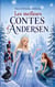 Les meilleurs contes d'Andersen : La Petite Sirène, Le Vilain Petit Canard, La Reine des Neiges et les plus beaux contes classiques
