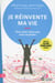 Je réinvente ma vie