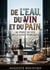De l'eau, du vin et du pain, au point de vue de la santé publique : Une analyse de l'eau, du vin et du pain mettant en évidence leur impact sur la santé publique au XIXe siècle.