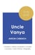 Study guide Uncle Vanya by Anton Chekhov (in-depth literary analysis and complete summary)