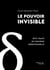 Le pouvoir invisible : Petit traité de stratégie opérationnelle