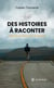 Des histoires à raconter : Récits du bout du monde