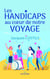 Les handicaps au coeur de notre voyage
