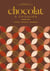 Chocolat à croquer : Tartes - Gâteaux - Bonbons