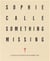 Sophie calle : something missing? /anglais