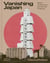 Vanishing japan modern architecture, gone but not forgotten /anglais