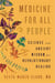 Medicine for All People : Science and Ancient Wisdom for Revolutionary Healing