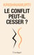 Le conflit peut-il cesser ?