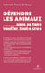Défendre les animaux (sans se faire bouffer tout¿e cru¿e)