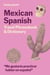 Mexican Spanish Travel Phrasebook & Dictionary 7ed Anglais