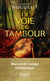 La Voie du tambour - Manuel de voyage chamanique