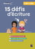 15 Défis d'écriture - CM1-CM2